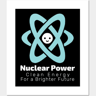 "NUCLEAR POWER: Clean Energy for a Brighter Future" Posters and Art